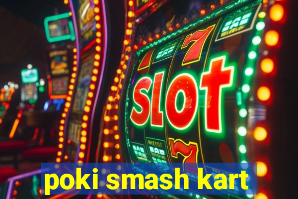 poki smash kart